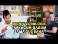 Dedii Corbuzier Terkagum Kagum Terhadap Gus Baha’ Ini komentarnya.