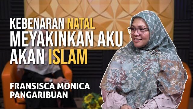 Kebenaran Natal Meyakinkan Aku akan Islam || Fransisca Monica Pangaribuan