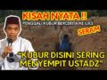 Kuburan Menyempit. Kisah Nyata !! Uas Diceritakan Penggali Kubur “Disini Kuburan Sering Menyempit”