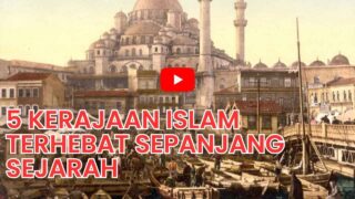 5 Kerajaan Islam Terhebat Sepanjang Sejarah