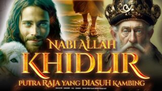 Telaah Kisah Nabi Allah Khidir, Putra Raja yang Diasuh Oleh Kambing
