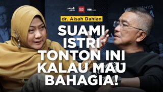 Kalau Mau Bahagia, Suami Istri Harus Nonton Ini! Tips Dari Dr. Aisah Dahlan