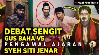 Debat Sengit Gus Baha VS Ajaran Syeh Siti Jenar