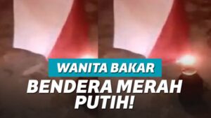 Wanita Lampung Nekat Bakar Bendera Merah Putih, Pelaku: Saya Disuruh PBB!