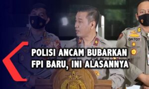 Polisi Ancam Bubarkan FPI Baru (Front Persatuan Islam), Ini Alasannya