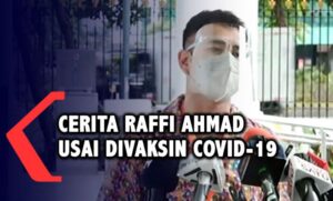 Cerita Raffi Ahmad Usai Divaksin Covid-19