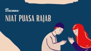 Besok 1 Rajab 1442 H, Berikut Niat Puasa Rajab Malam Hari dan Siang Hari Lengkap Keutamaannya