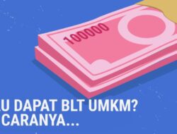 Ini Dia Cara Mendapatkan BLT UMKM 1,2 Juta Rupiah sampai Cair