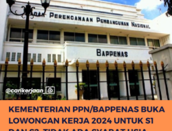 Kementerian PPN/Bappenas Buka Lowongan Kerja 2024 untuk S1 dan S2, Tidak Ada Syarat Usia